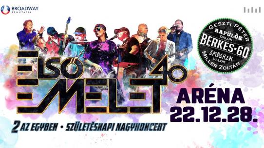 ELSŐ EMELET 40 SZÜLETÉSNAPI NAGYKONCERT