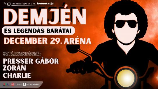 DEMJÉN ÉS LEGENDÁS BARÁTAI